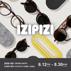 【期間限定】IZIPIZI POP UP SHOP 開催｜湘南平塚店・EXPOCITY店・広島店