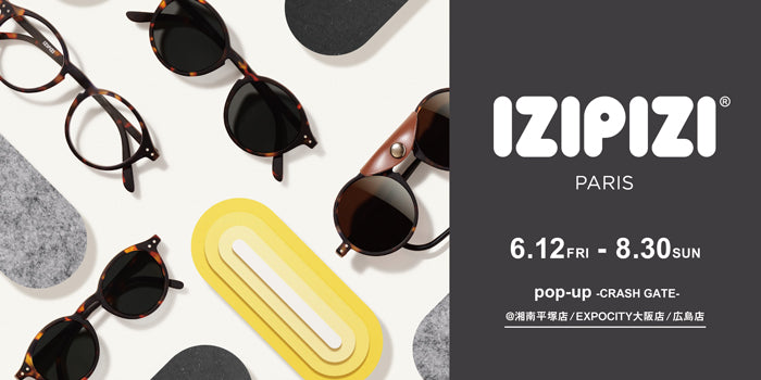 期間限定】IZIPIZI POP UP SHOP 開催｜湘南平塚店・EXPOCITY店・広島店