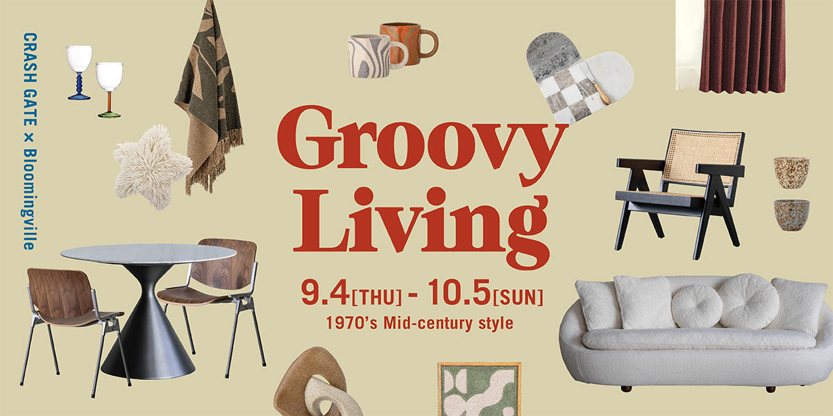 8店舗で開催 『Groovy Living』 – CRASH GATE公式通販サイト